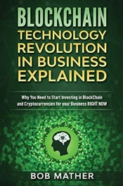 Blockchain Technology Revolution In Business Explained