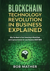 Blockchain Technology Revolution In Business Explained