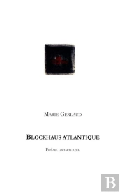Blockhaus Atlantique ; Poème Dramatique
