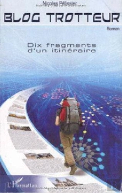 Bertrand.pt - Blog Trotteur ; Dix Fragments D'Un Itinéraire