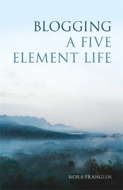 Blogging A Five Element Life