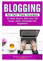 Blogging For Full Time Incomes