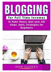 Blogging For Full Time Incomes