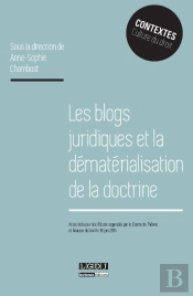 Blogs Juridiques Et La Dematerialisation De La Doctrine (Les)