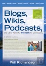 Blogs, Wikis, Podcasts, And Other Powerful Web Tools For Classrooms