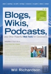 Blogs, Wikis, Podcasts, And Other Powerful Web Tools For Classrooms