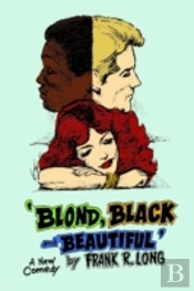 Blond, Black And Beautiful