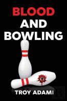Blood And Bowling