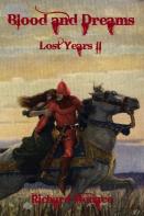 Blood And Dreams: Lost Years Ii