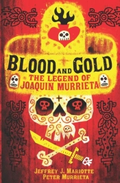 Blood And Gold: The Legend Of Joaquin Mu