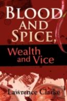 Blood And Spice, Wealth And Vice