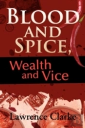 Blood And Spice, Wealth And Vice