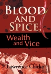 Blood And Spice, Wealth And Vice