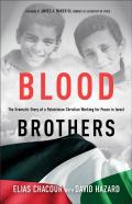 Blood Brothers Â€“ The Dramatic Story Of A Palestinian Christian Working For Peace In Israel