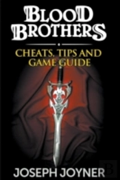 Blood Brothers: Cheats, Tips And Game Guide