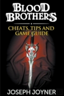 Bertrand.pt - Blood Brothers: Cheats, Tips And Game Guide