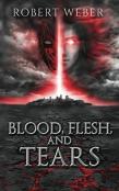 Blood, Flesh, And Tears