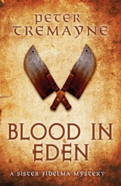 Blood In Eden (Sister Fidelma Mysteries Book 30)