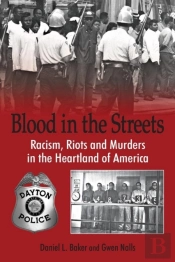 Blood In The Streets - Racism, Riots And Murders In The Heartland Of America
