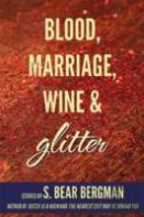 Blood, Marriage, Wine & Glitter