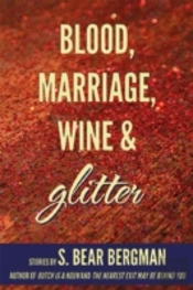 Blood, Marriage, Wine & Glitter
