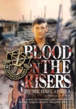 Bertrand.pt - Blood On The Risers: A Novel Of Conflict And Survival In Special Forces During The  Vietnam War