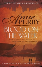 Blood On The Water (William Monk Mystery, Book 20)