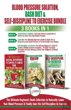 Bertrand.pt - Blood Pressure Solution, Dash Diet & Self-Discipline To Exercise - 3 Books In 1 Bundle