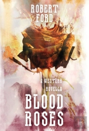 Blood Roses: A Western Novella
