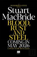 Blood, Rust And Steel