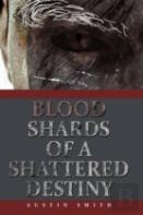 Blood Shards Of A Shattered Destiny