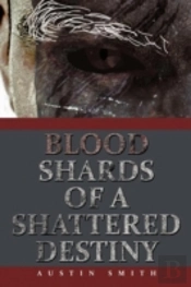 Blood Shards Of A Shattered Destiny
