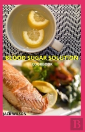 Blood Sugar Solution Cookbook