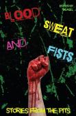 Blood, Sweat And Fists