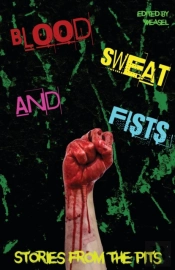 Blood, Sweat And Fists
