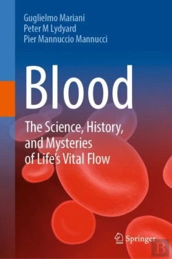 Bertrand.pt - Blood: The Science, History, And Mysteries Of Life'S Vital Flow