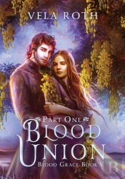 Blood Union Part One