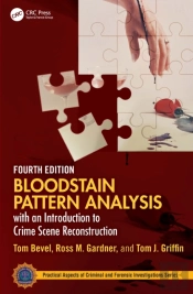 Bloodstain Pattern Analysis With An Introduction To Crime Scene Reconstruction