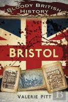 Bloody British History: Bristol