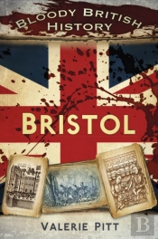 Bloody British History: Bristol