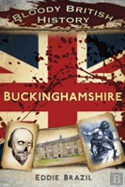 Bertrand.pt - Bloody British History: Buckinghamshire