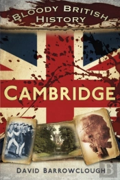 Bloody British History: Cambridge