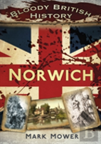 Bloody British History: Norwich