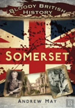 Bertrand.pt - Bloody British History: Somerset