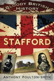 Bloody British History: Stafford