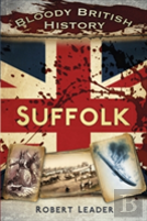 Bloody British History: Suffolk