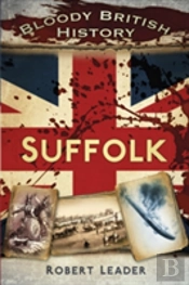 Bloody British History: Suffolk