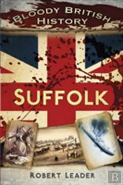 Bertrand.pt - Bloody British History: Suffolk