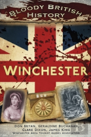 Bloody British History: Winchester