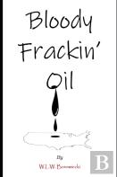 Bloody Frackin' Oil